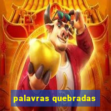 palavras quebradas